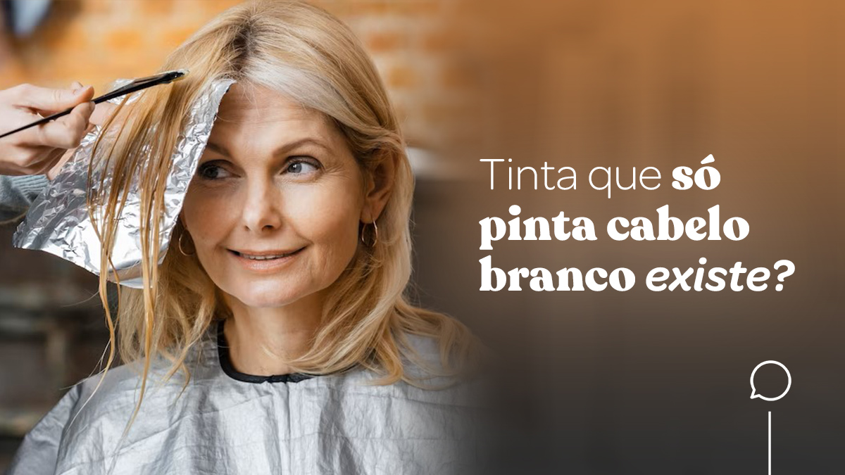 Como disfarçar o cabelo branco? Conheça 6 dicas!